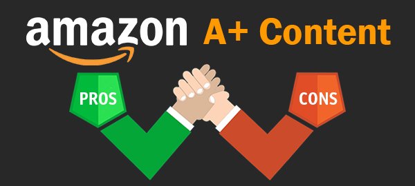 Pros and Cons of Amazon A+ Content