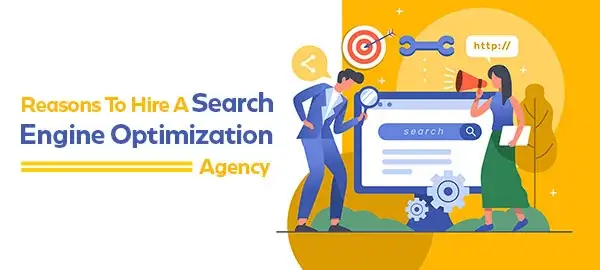 Reasons To Hire A Search Engine Optimization Agency