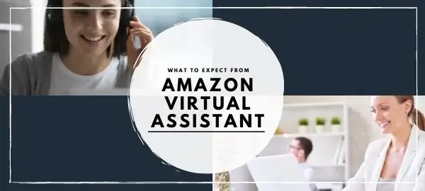 What To Expect From Amazon Virtual Assistant?