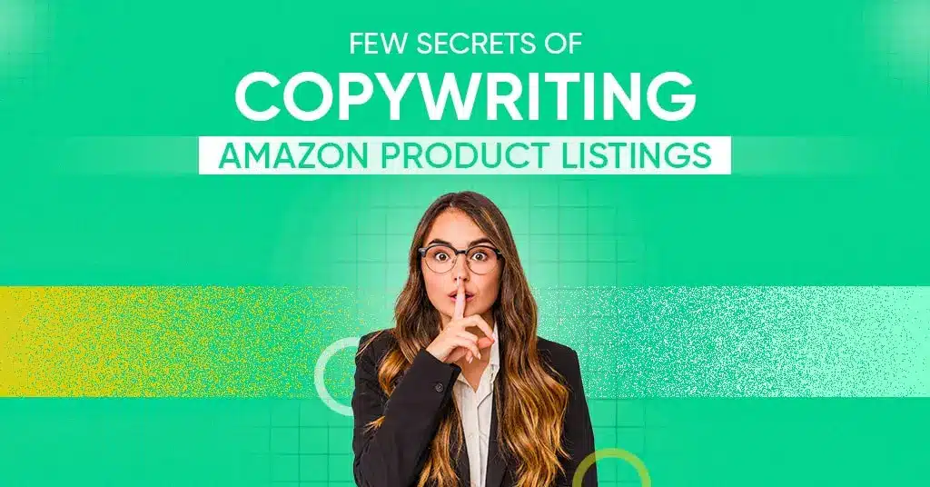 Few Secrets of Copywriting Amazon Product Listings