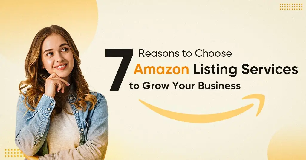 Reasons to Choose Amazon Listing Services