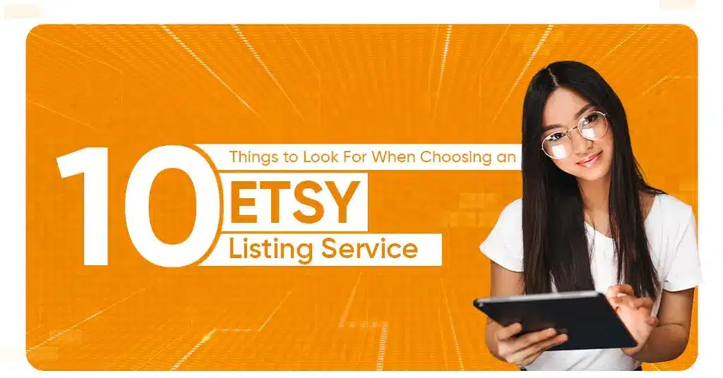 10 Things to Look For When Choosing an Etsy Listing Service