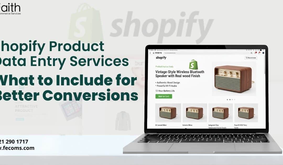 Shopify Product Data Entry Services: What to Include for Better Conversions